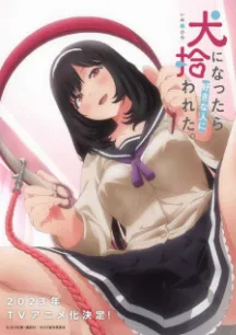 Inu ni Nattara Suki na Hito ni Hirowareta.